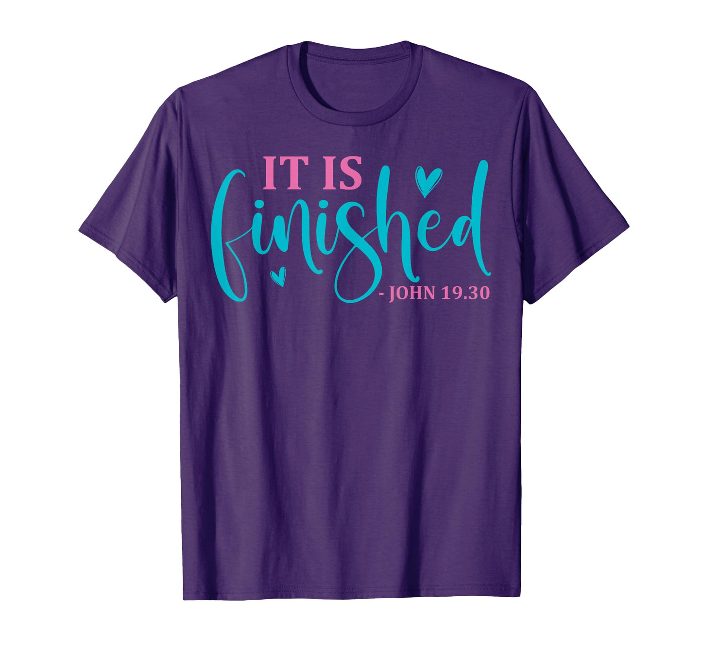 It Is Finished John 19 30 Easter Christian T-Shirt