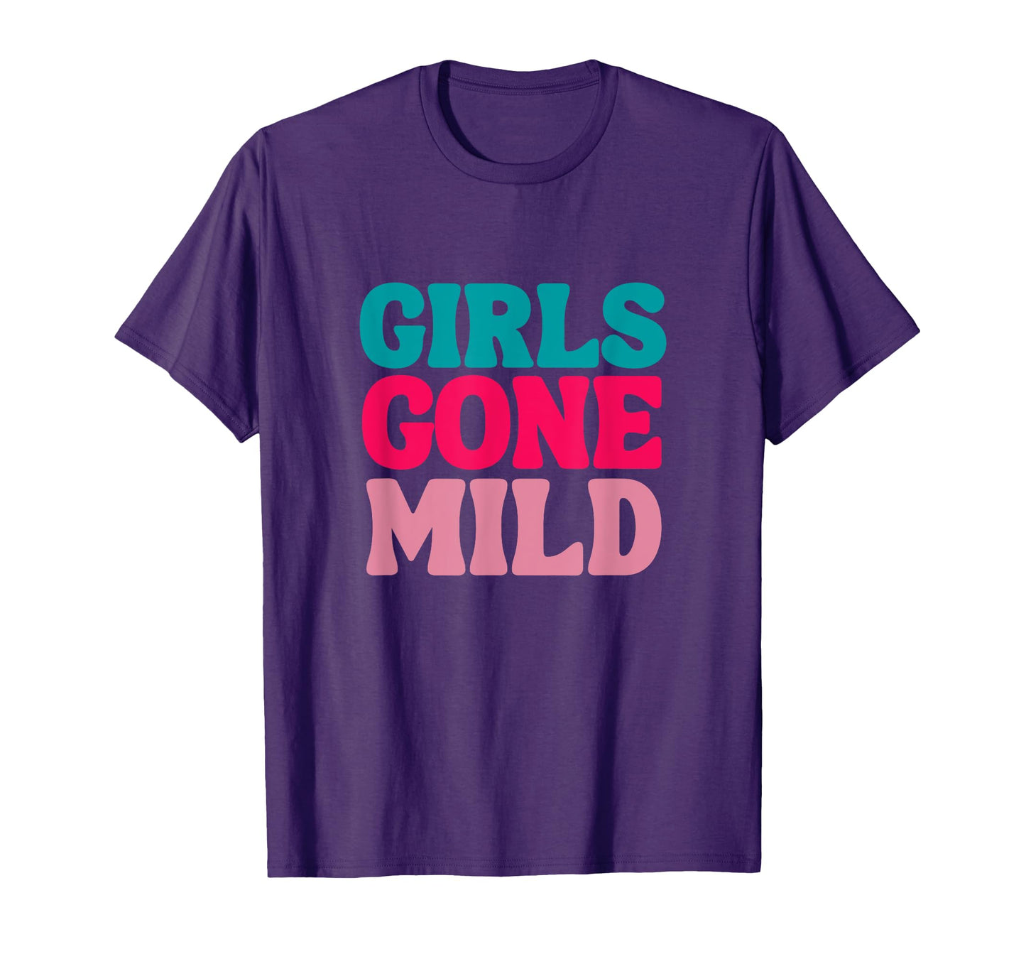 Girls Gone Mild Funny Sayings Chill Calm Peaceful Meditate T-Shirt