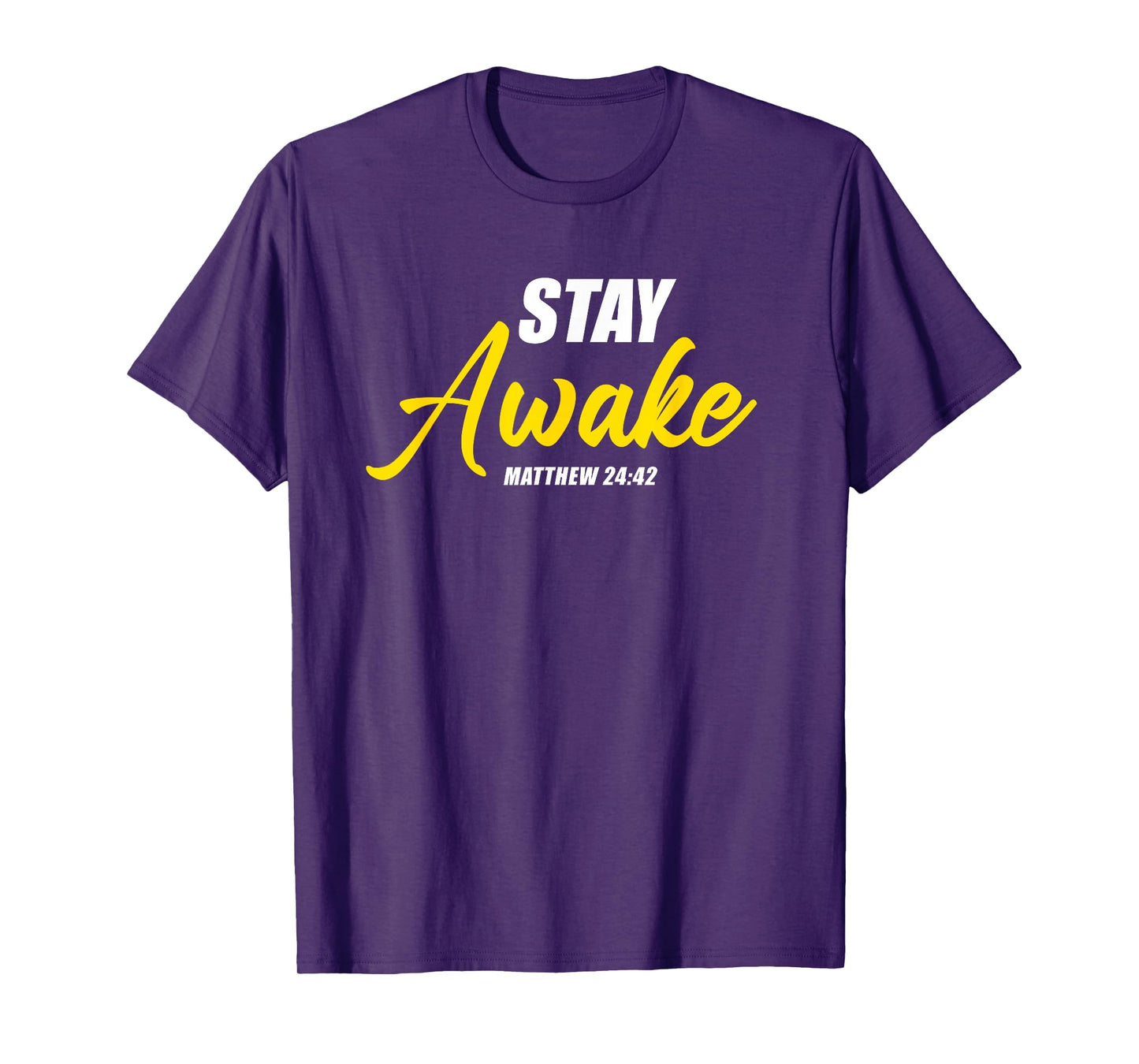 Stay Awake – Matthew 24:42 Jesus Quote Salvation Faith T-Shirt