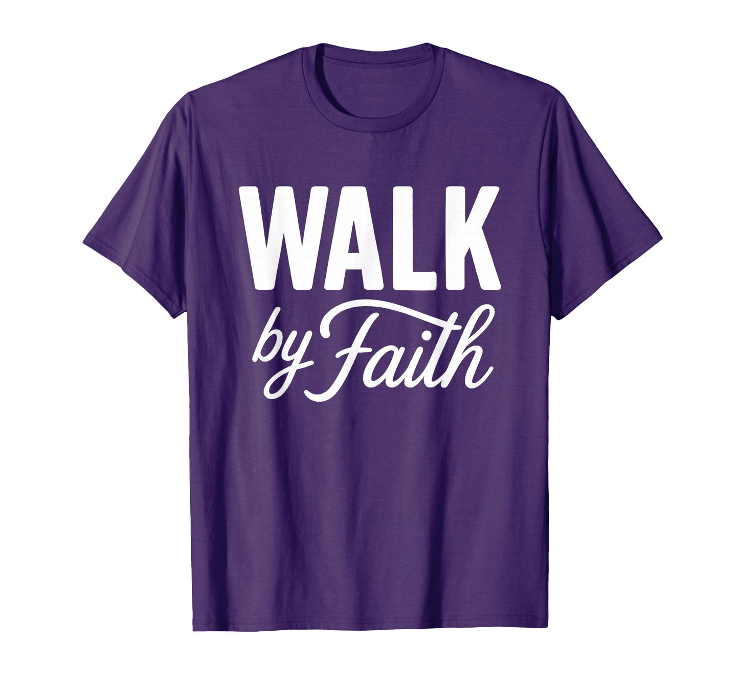 Walk by Faith Christian Religious Inspirational Quote T-Shirt