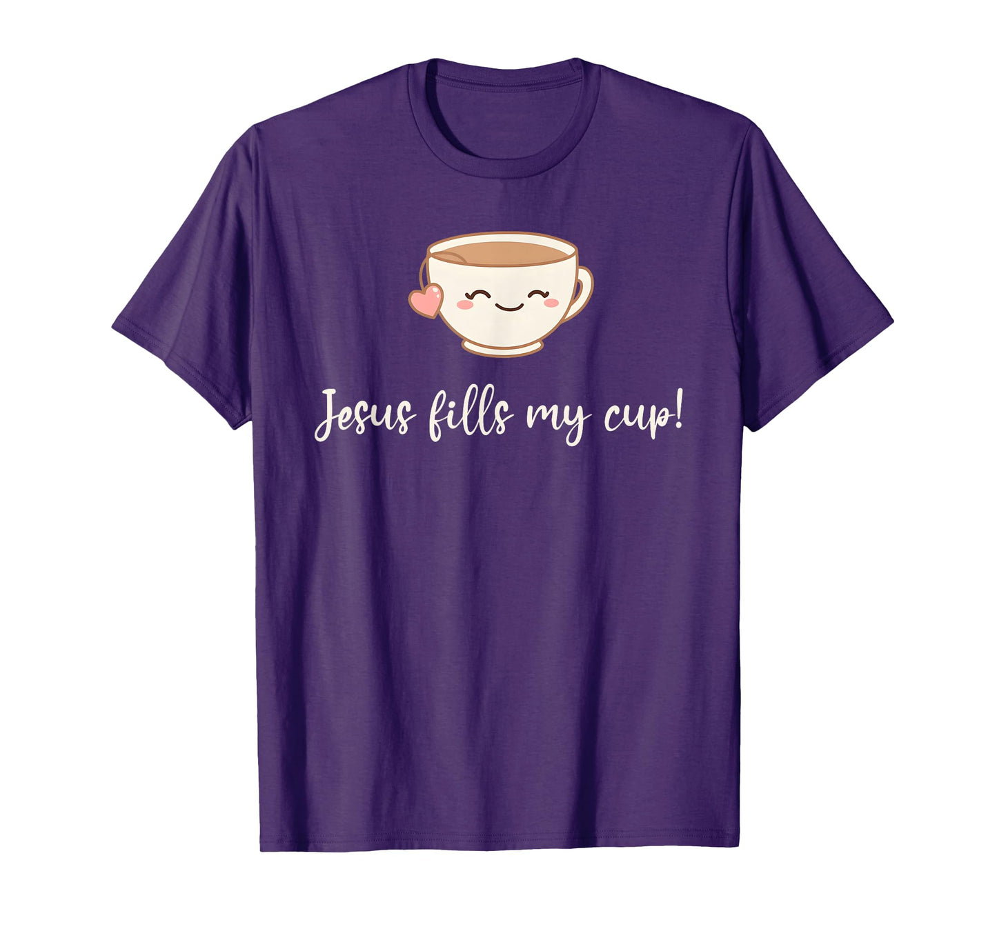 Jesus Fills My Cup Christian Coffee Quote Faith T-Shirt