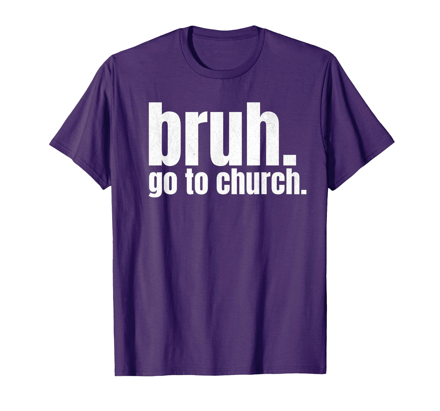 Bruh Meme Go To Church Read Your Bible God Funny Christian T-Shirt