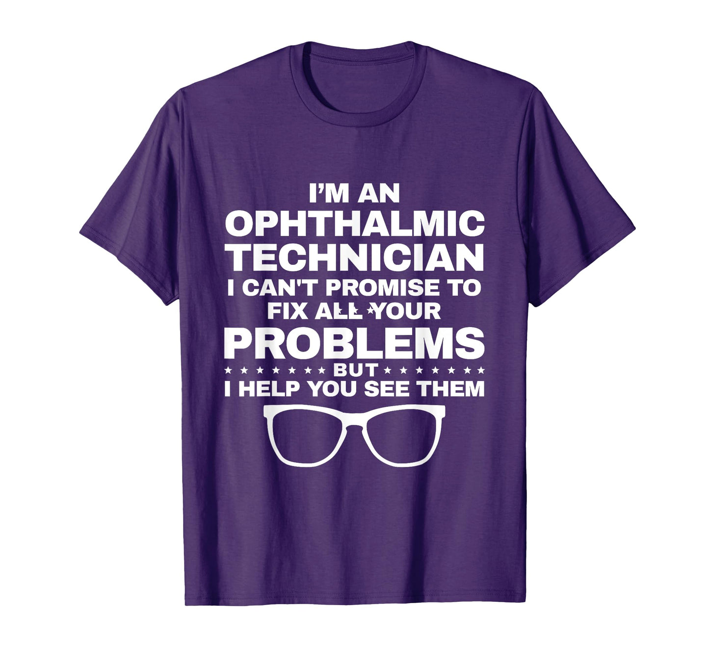 I Help You See Your Problems Ophthalmic Tech Humor T-Shirt