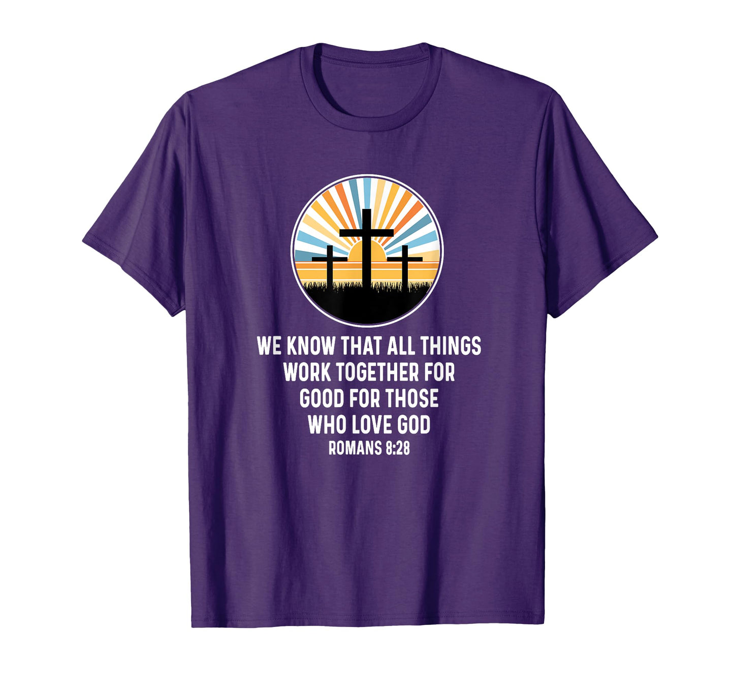 Romans 8:28 8 28 God Jesus Religious Quote Christian Salty T-Shirt