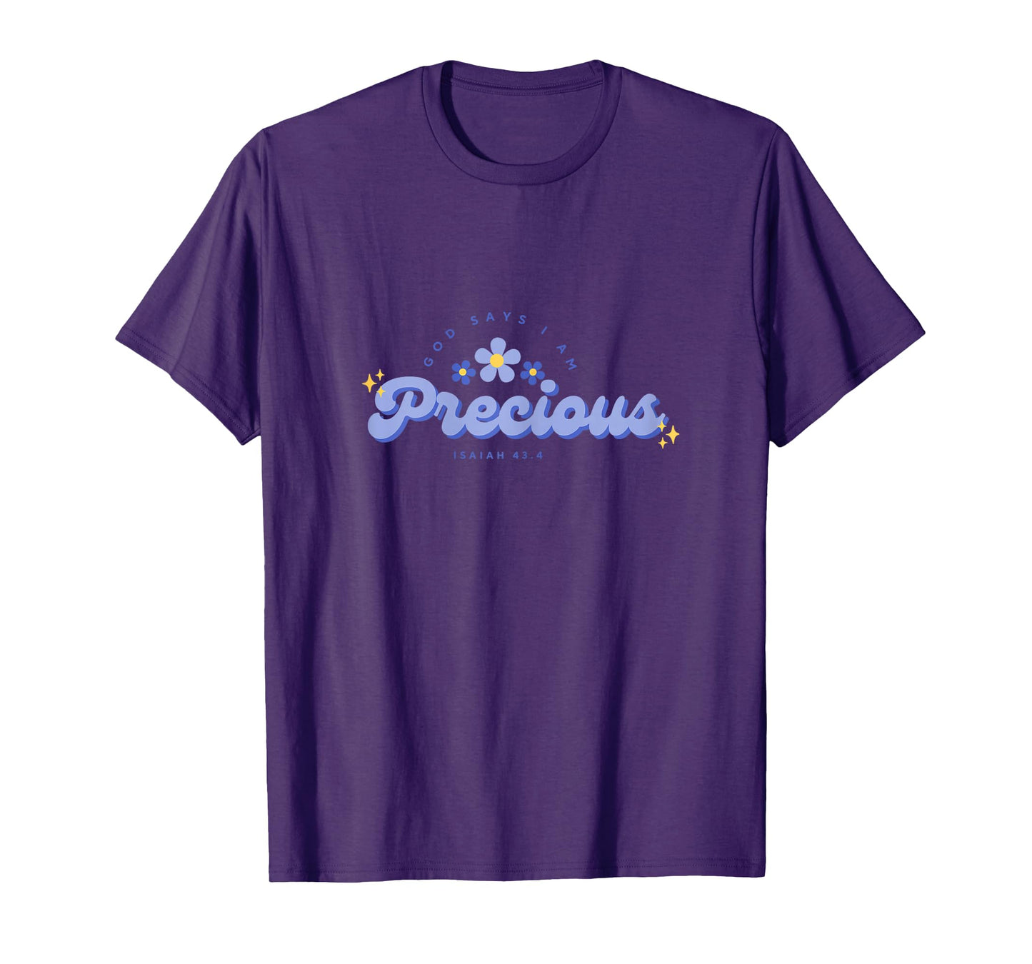 God Say's I Am Precious, Women, Youth and Girls T-Shirt