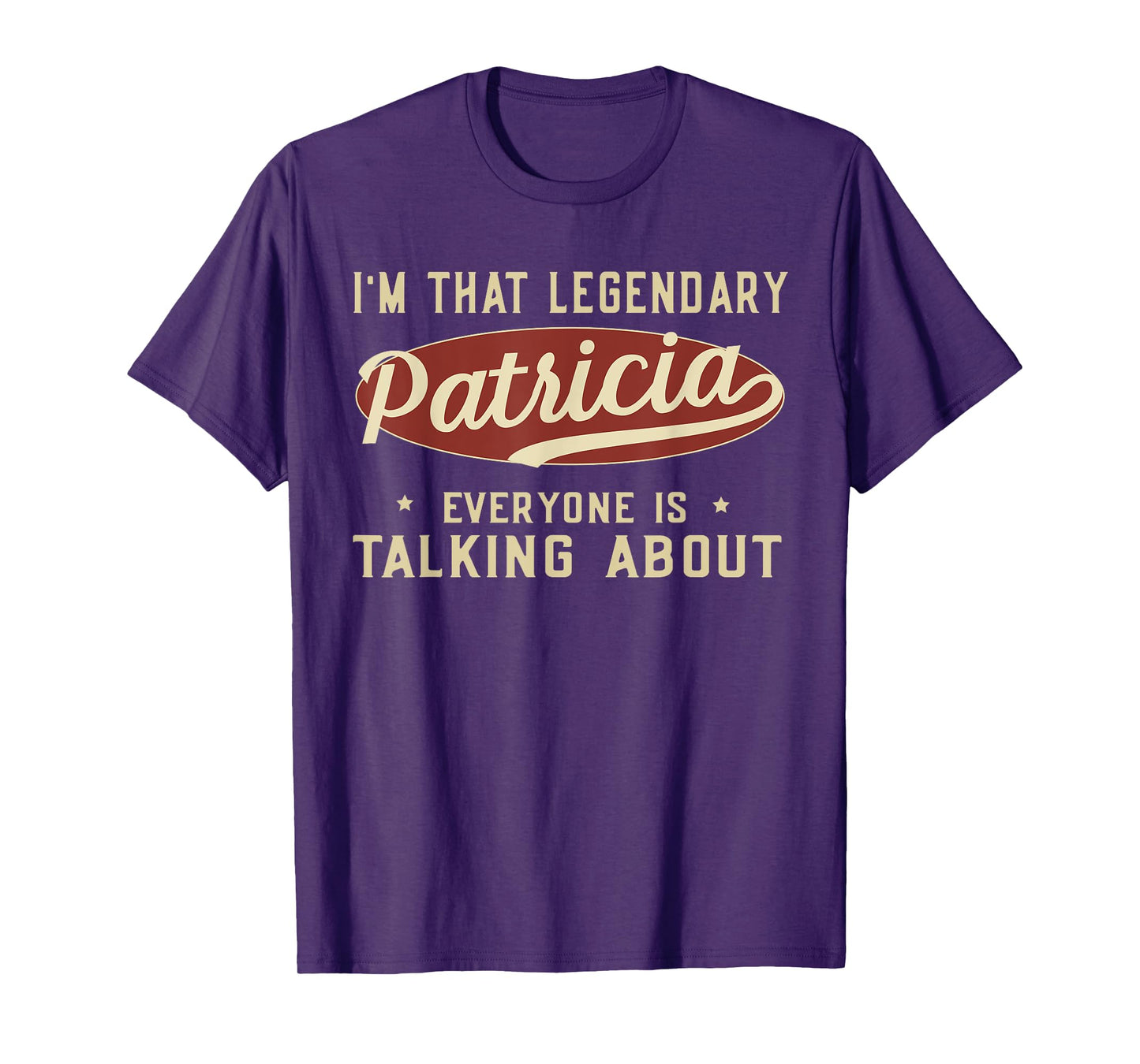 Legendary Patricia First Name Funny Quote For Patricia T-Shirt