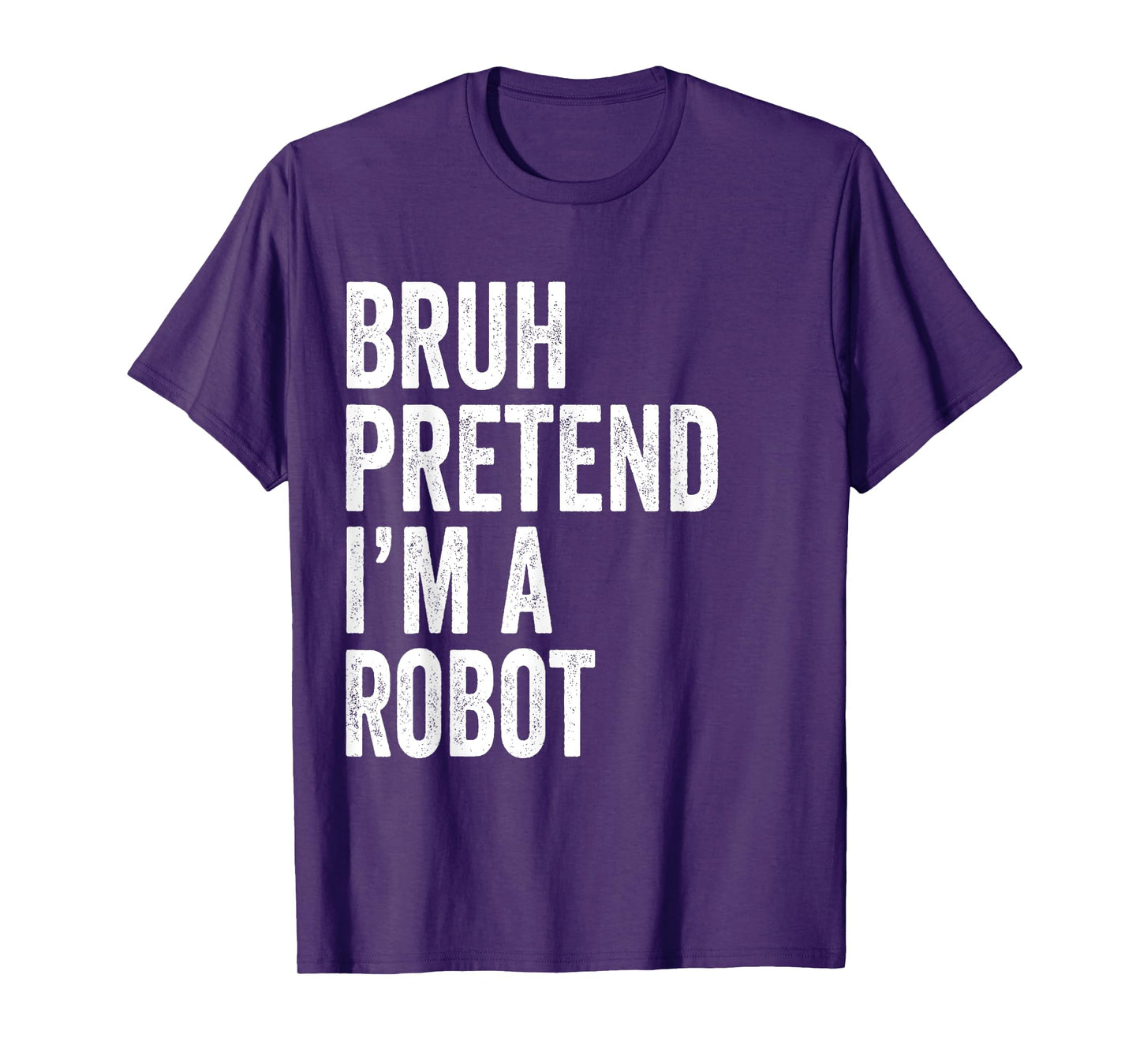 Bruh Pretend I'm A Robot Matching Costume Halloween Funny T-Shirt