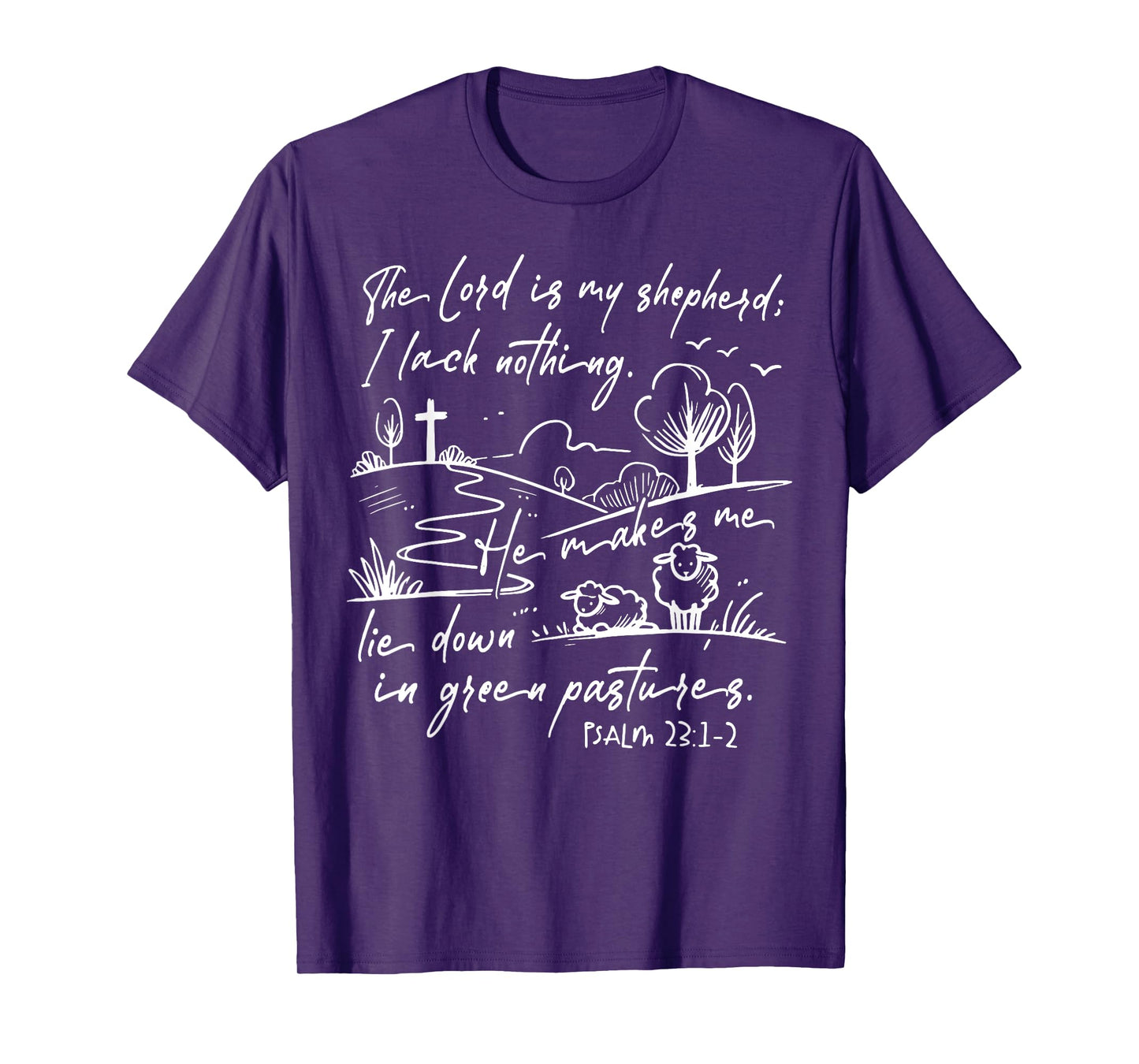 The Lord Is My Shepherd I Lack Nothing He Makes Me Lie Down T-Shirt