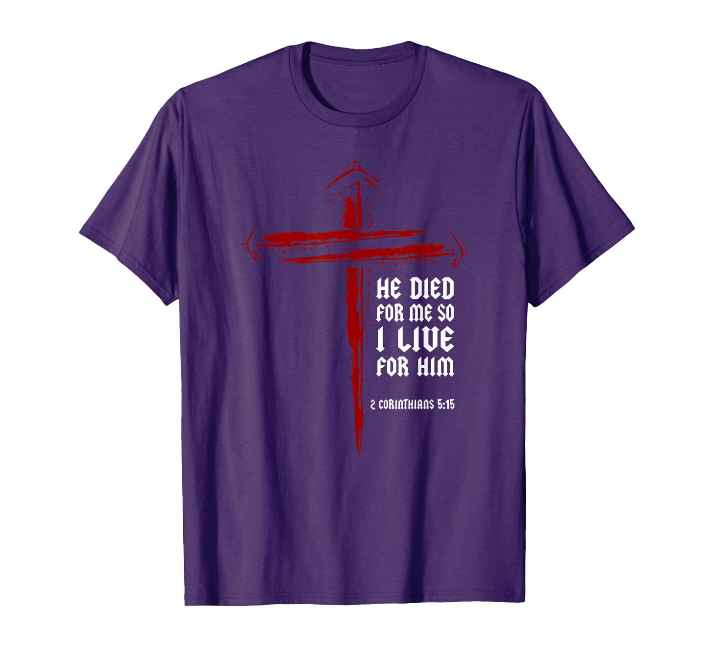 Christian Cross Nails Jesus 2 Corinthians 5:15 Bible Verse T-Shirt