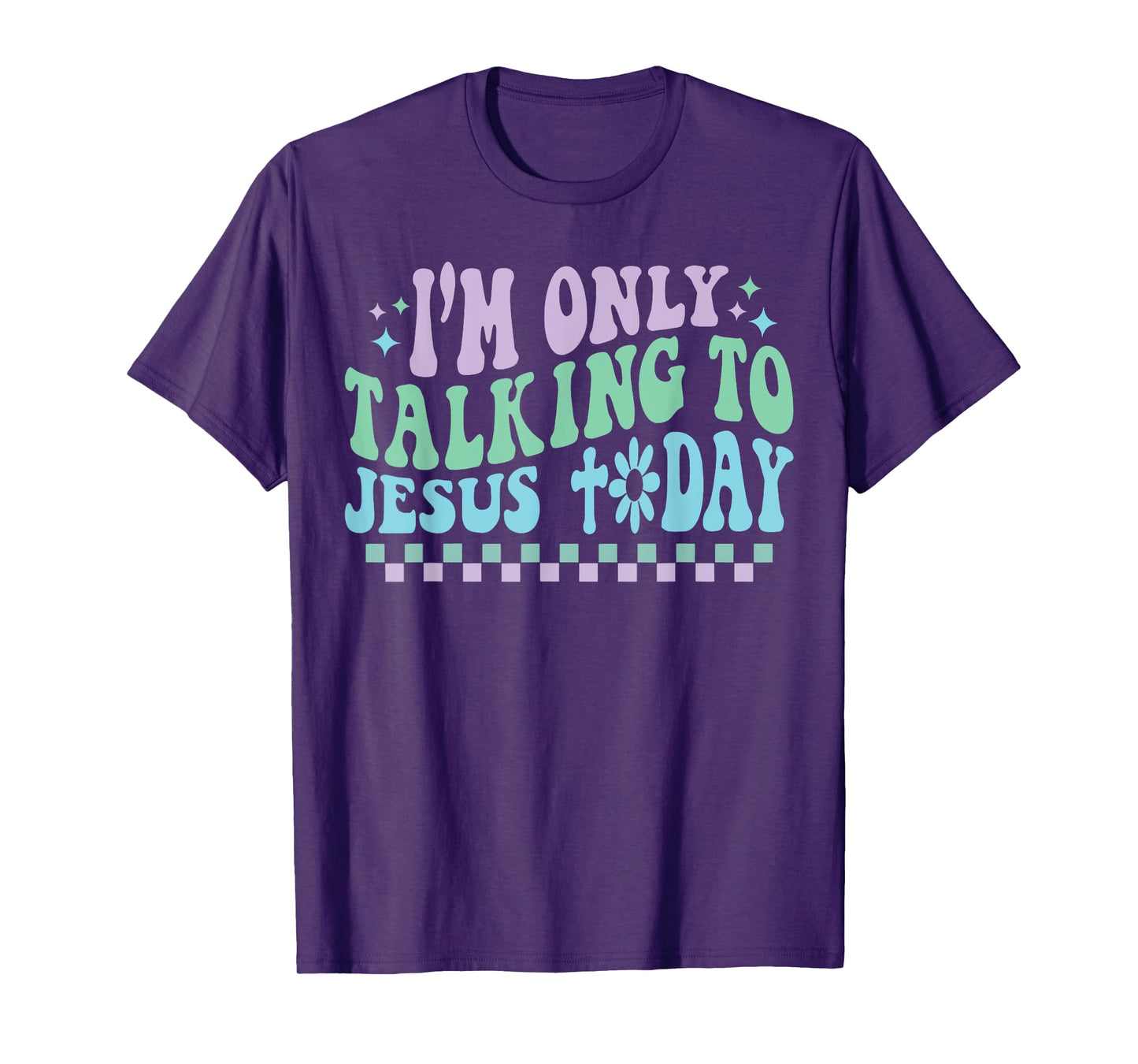 Groovy I'm Only Talking To Jesus Today Cross Christian T-Shirt