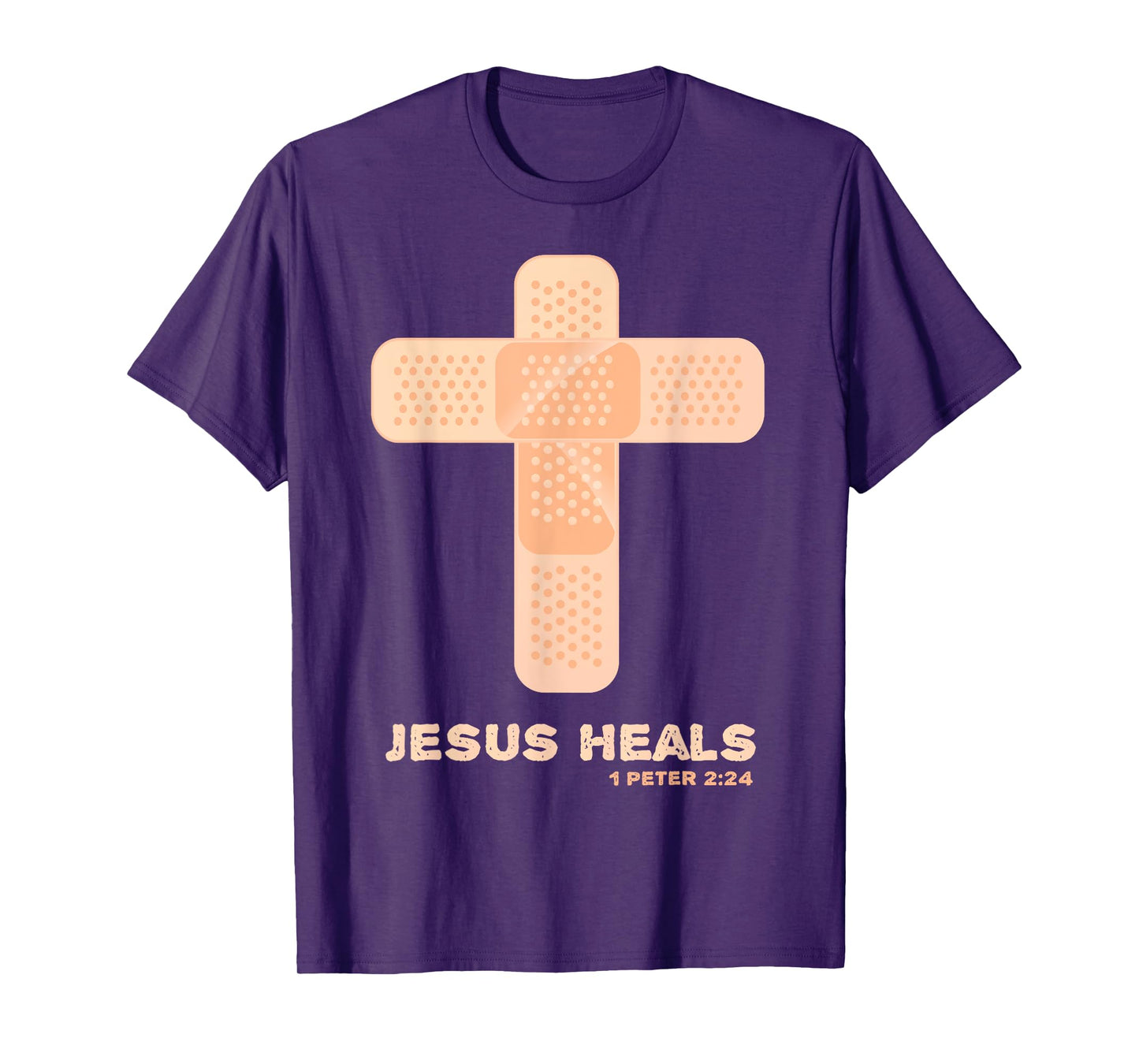 Jesus Heals - Christian Faith Healing Bible Verses 1 Peter 2 T-Shirt