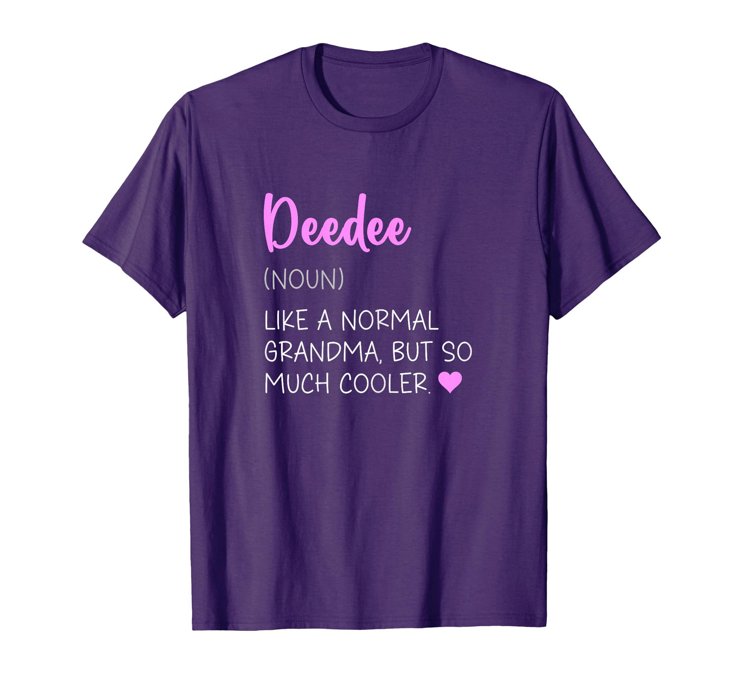 DeeDee Definition Cute Mother's Day Noun Dee-Dee T-Shirt
