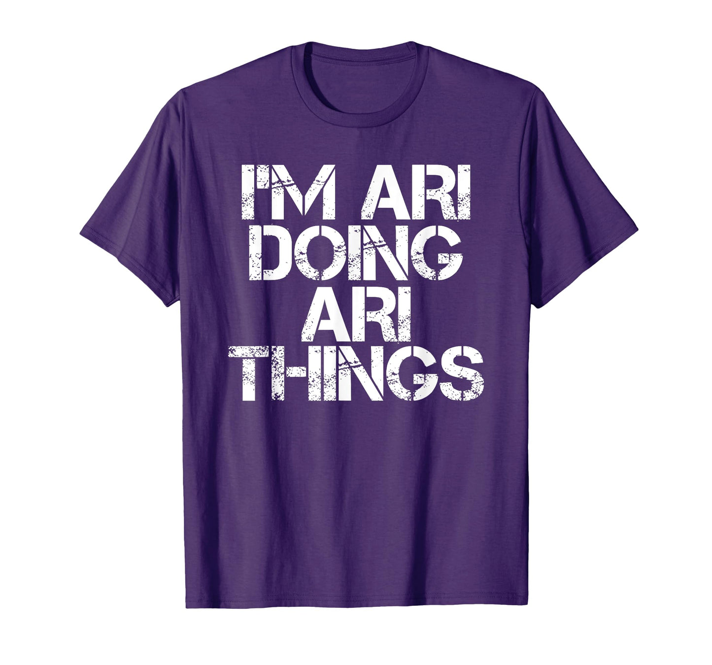I'M ARI DOING ARI THINGS Name Funny Birthday Gift Idea T-Shirt