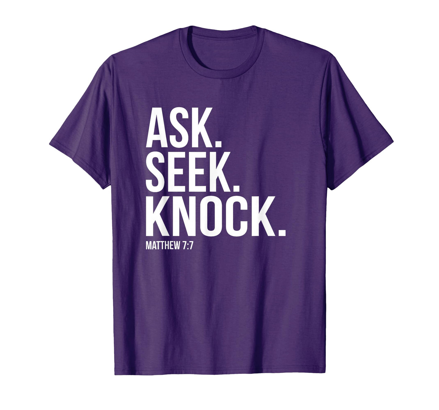 Ask Seek Knock Matthew 7:7 Bible Verse T-Shirt