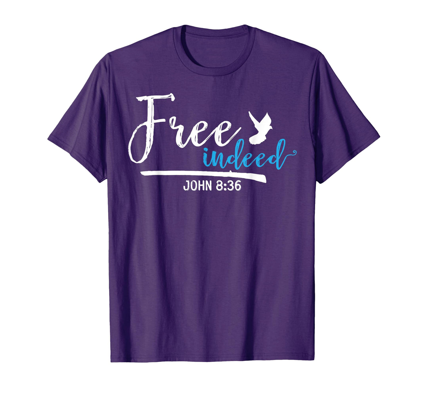 Free Indeed John 8:36 Religious Christian T-Shirt T-Shirt