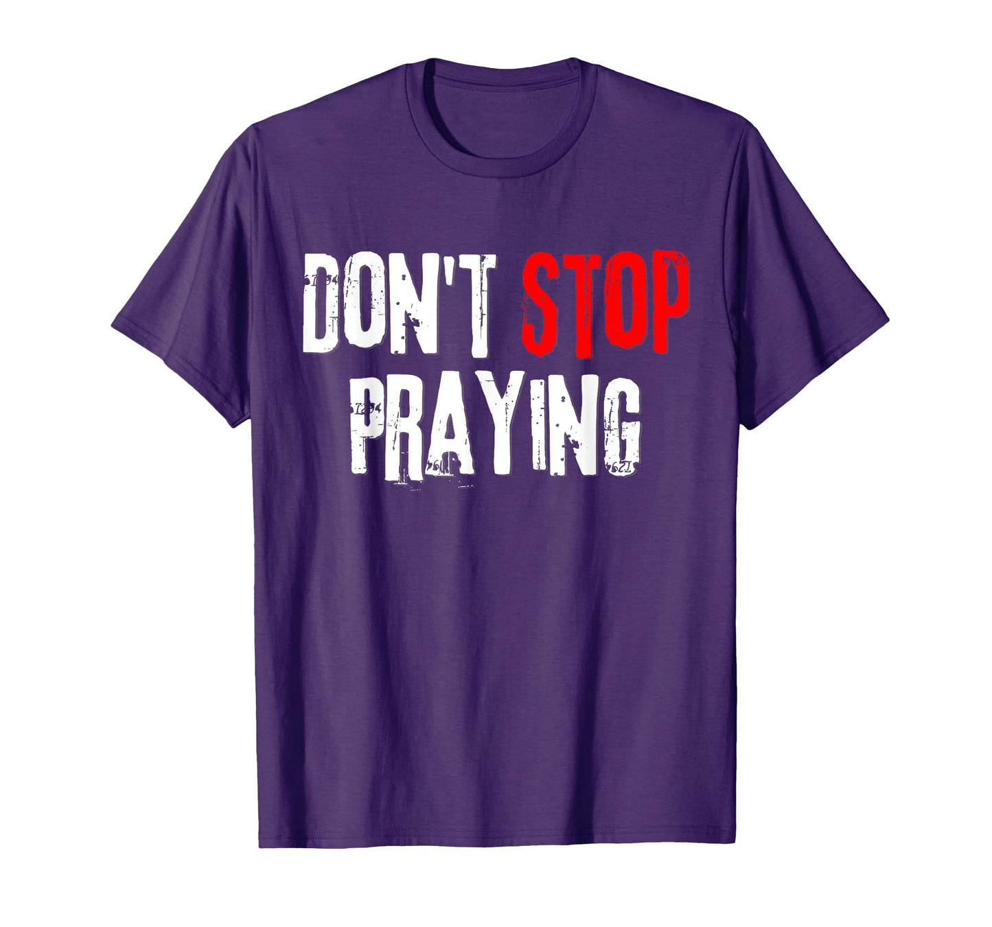 Don't Stop Praying T-Shirt