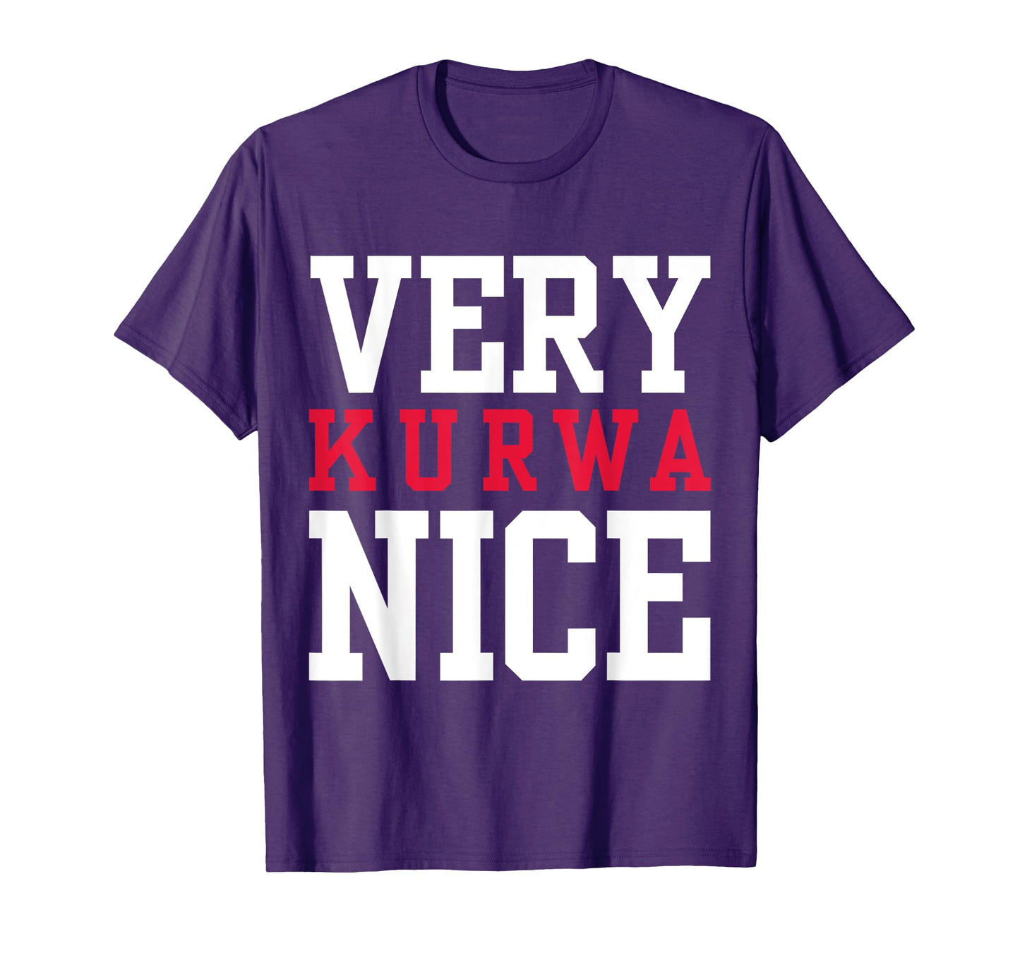 Funny Very Kurwa Nice Polish English Sarcasm Quote T-Shirt