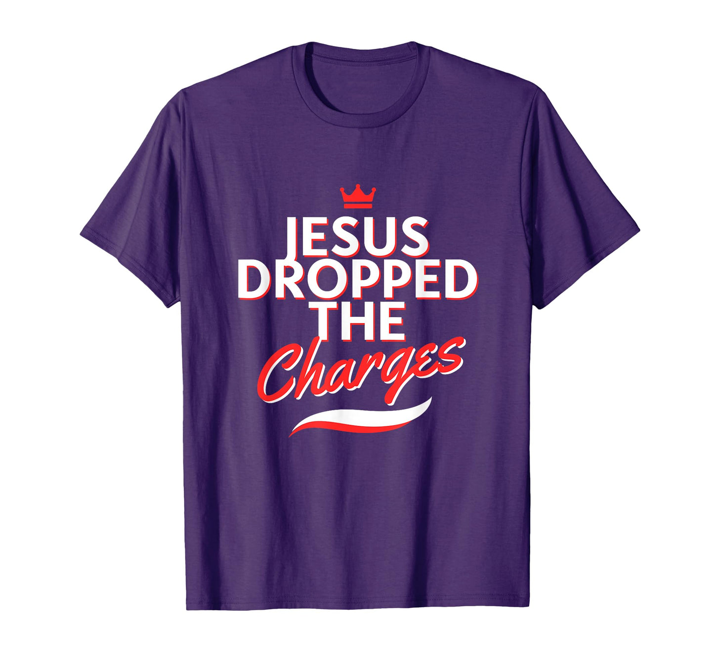The Official But Jesus Dropped The Charges (Crown Version) T-Shirt