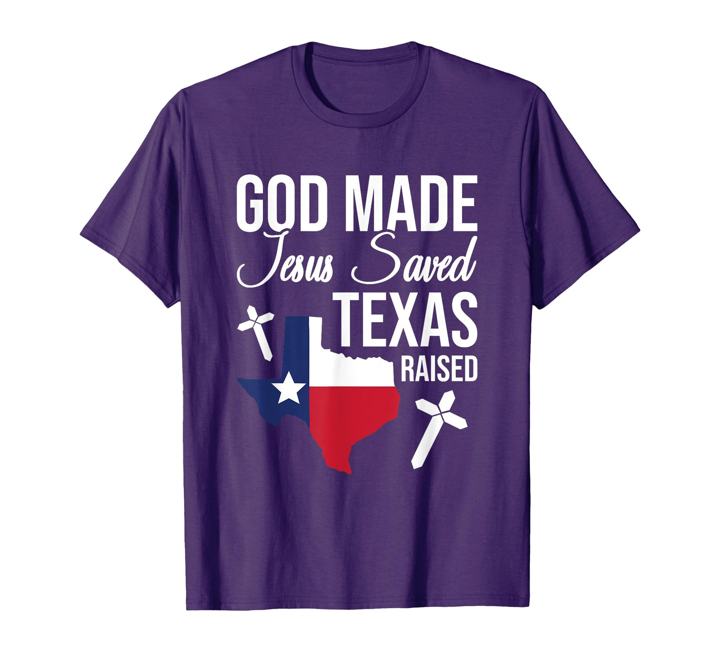 God Made Jesus Saved Texas Raised T-Shirt