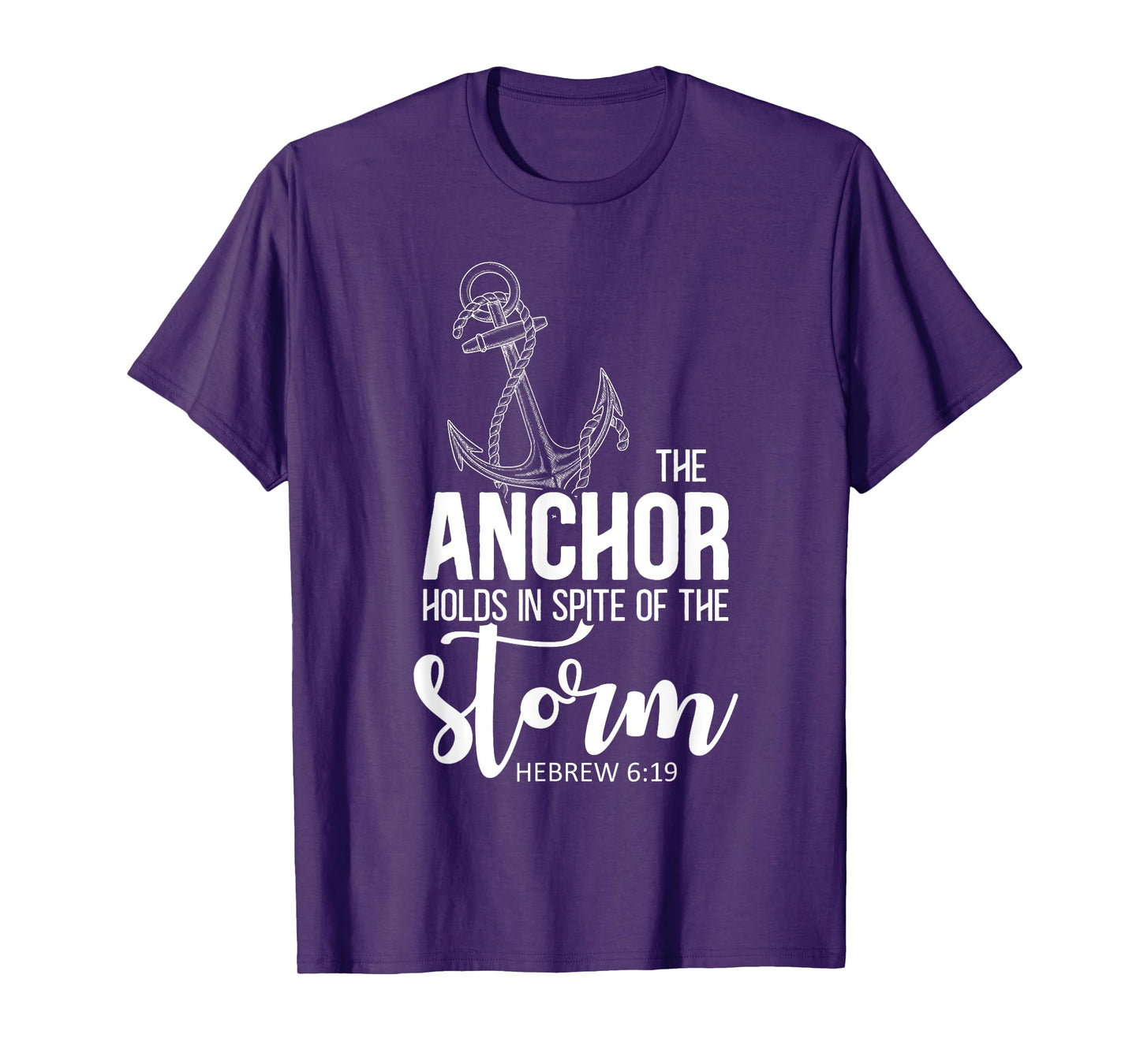 The Anchor Holds In Spite Of The Storm Prayer T-Shirt