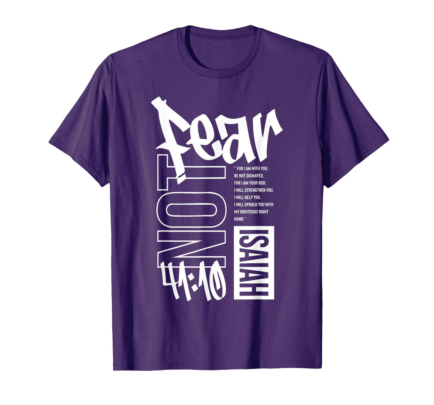 Fear Not, Faith Over Fear - Isaiah 41:10 T-Shirt
