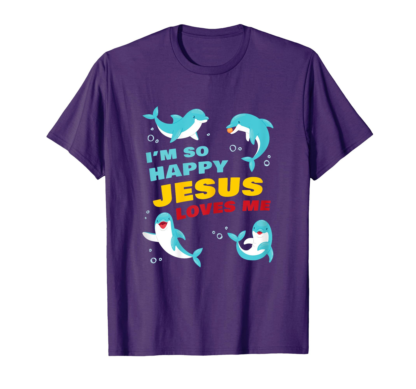 Dolphin Kids Faith – I’m So Happy Jesus Loves Me Christian T-Shirt