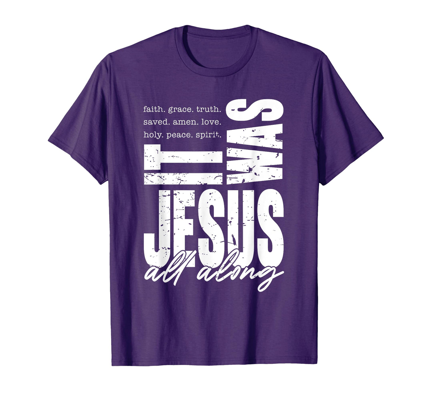 It Was Jesus All Along Spirit Christian Bible Verse Faith T-Shirt