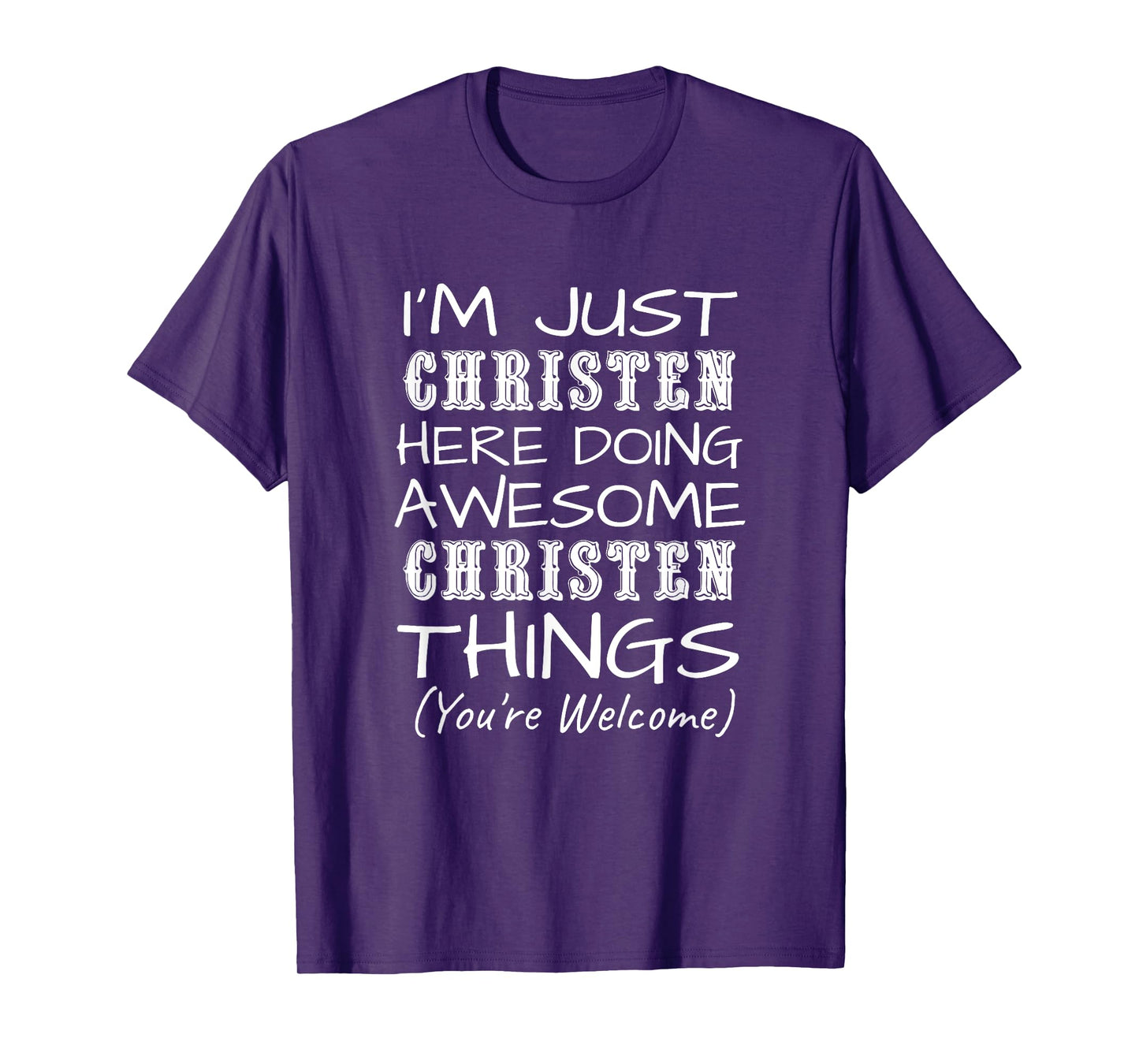 Just Christen Here Doing Christen Things First Name T-Shirt