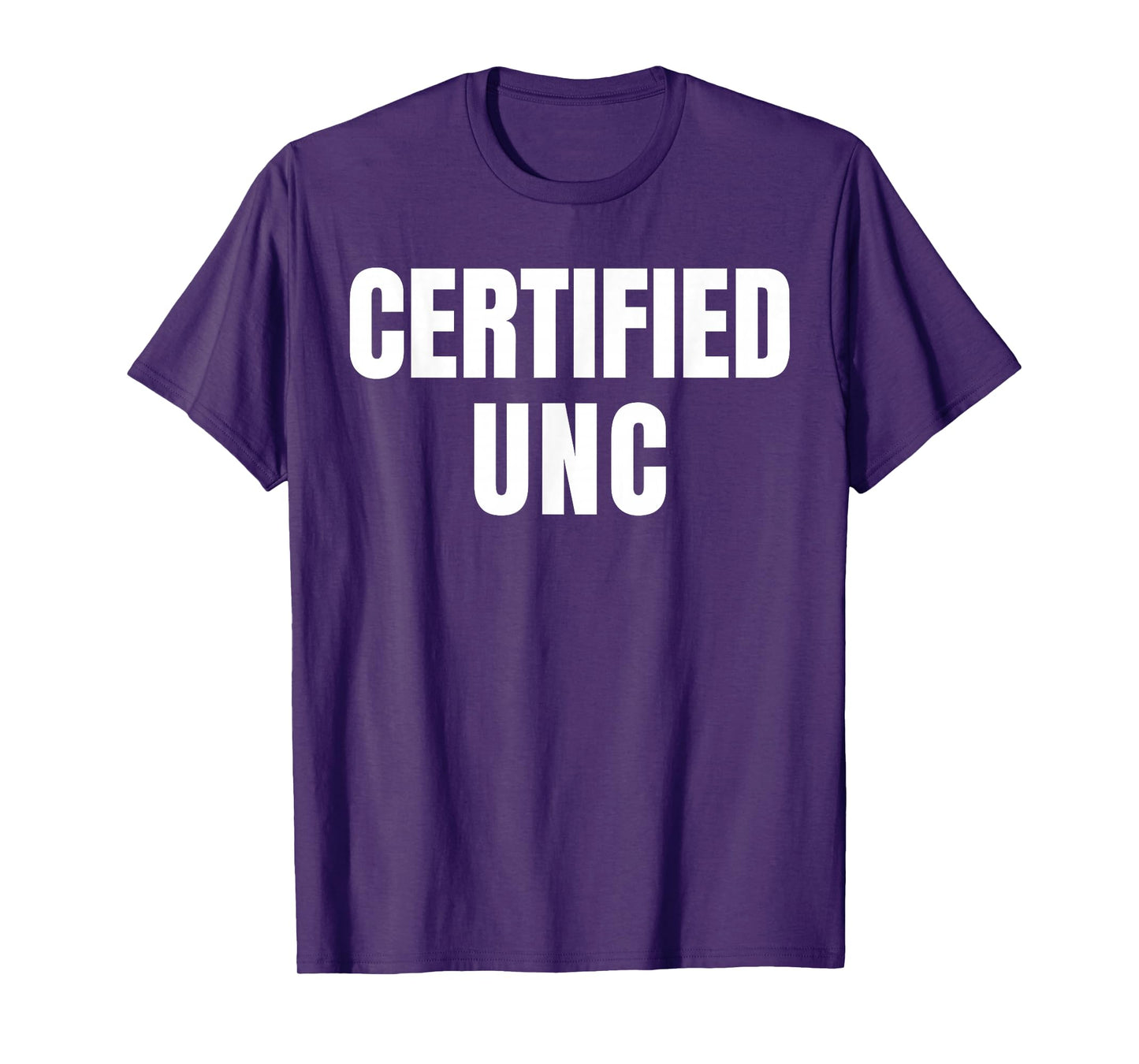 Certified UNC Joke Design Themed Funny T-Shirt
