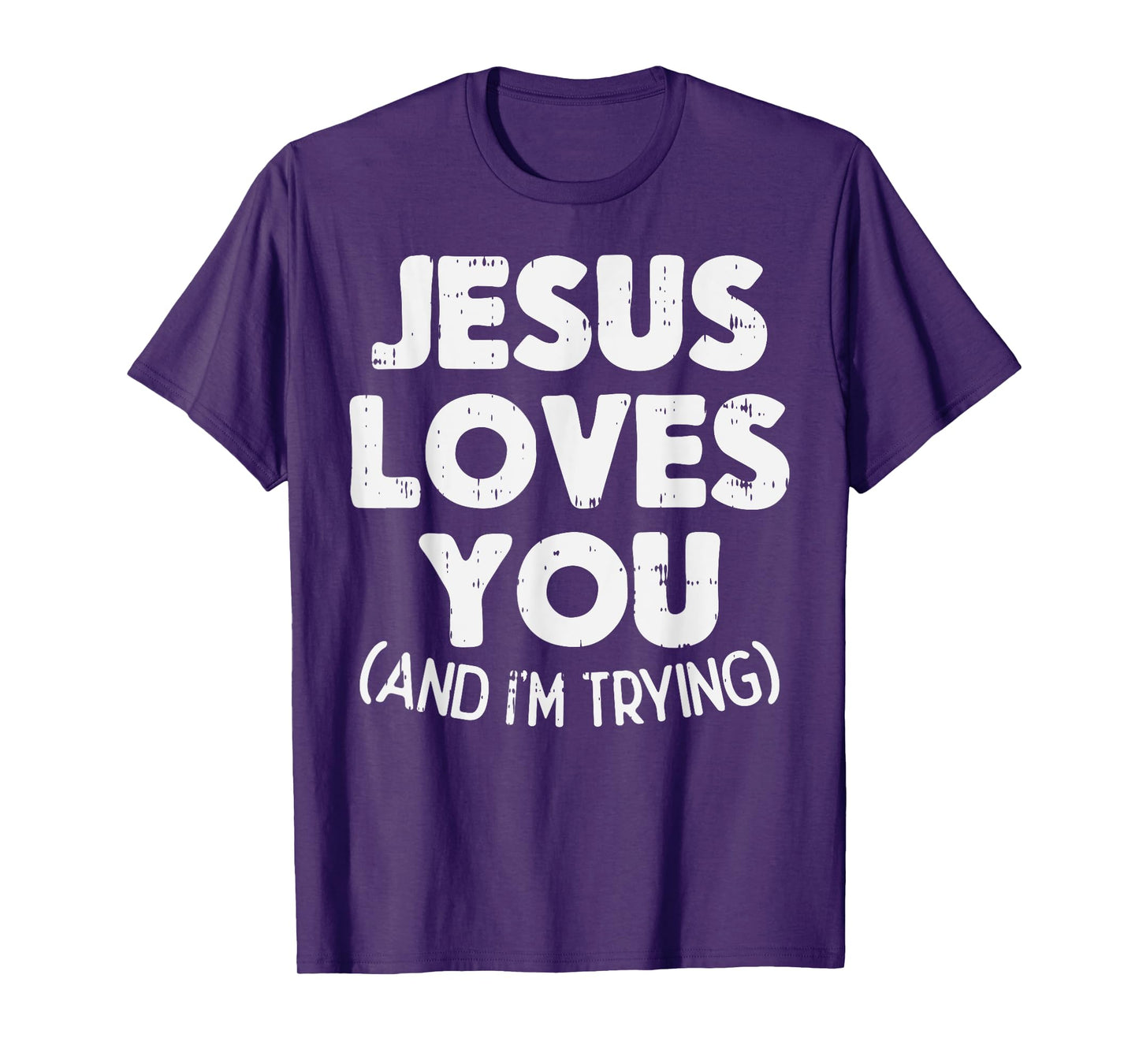 Jesus Loves Im Trying Funny God Faith Christian Gift T-Shirt