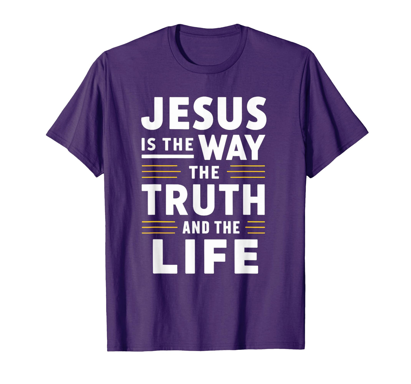 Jesus is the way, the truth, and the life T-Shirt