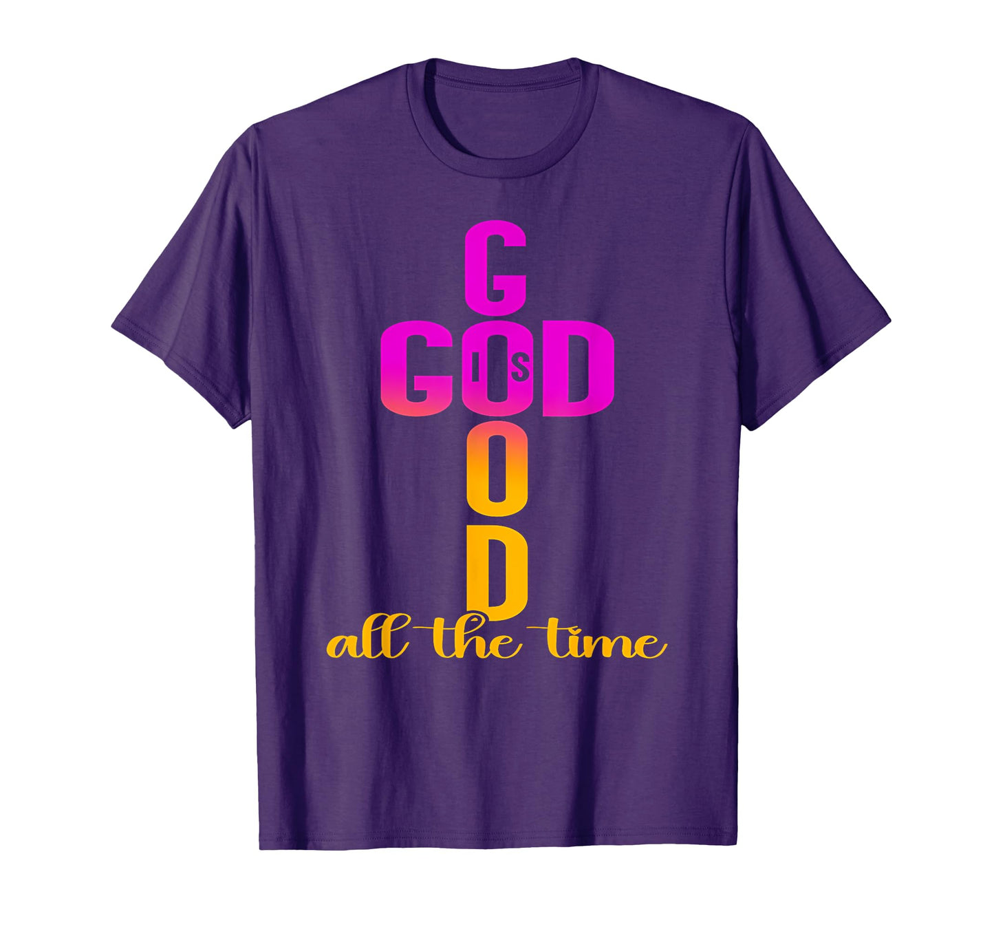 God Is Good All The Time Cross Jesus Christian Gift T-Shirt