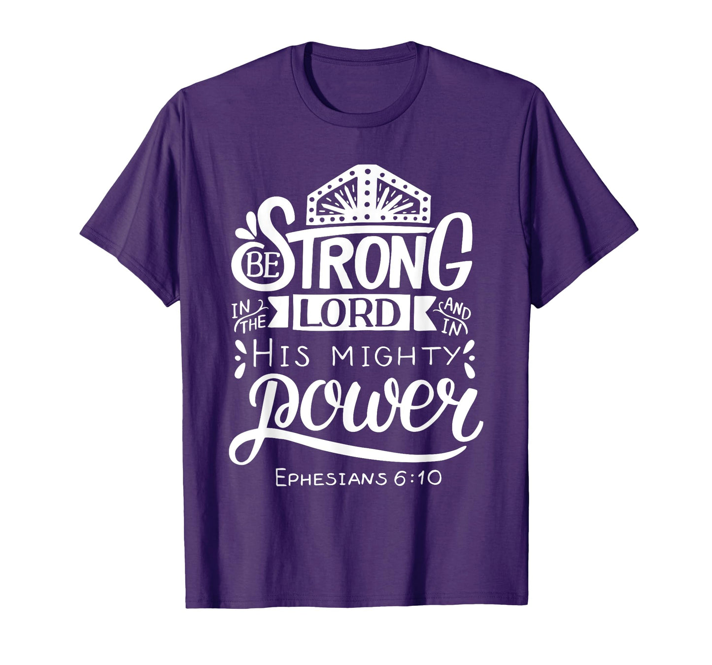 Be Strong In The Lord Bible Verse T-Shirt