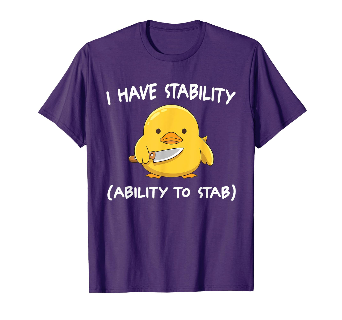 I Have Stability Ability To Stab T-Shirt