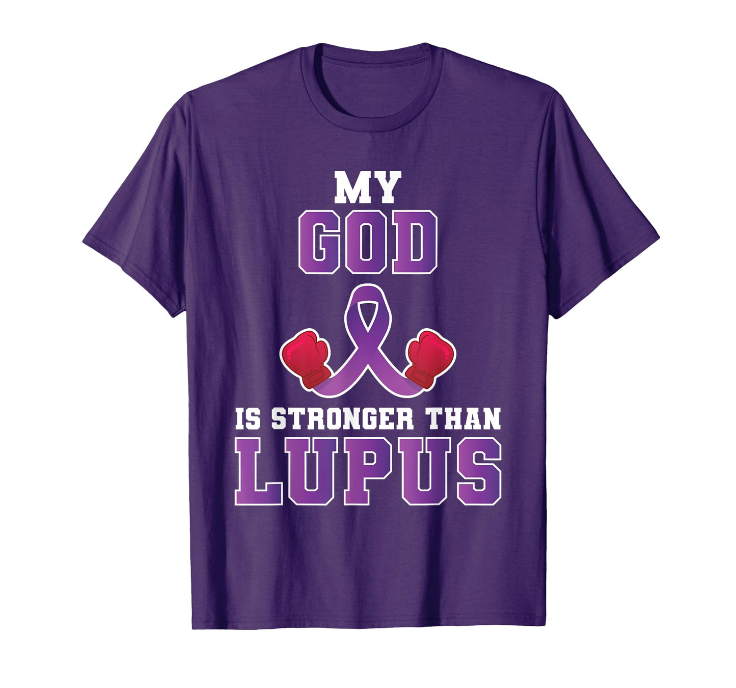My God Is Stronger Than Lupus Awareness Lupus Fighter T-Shirt