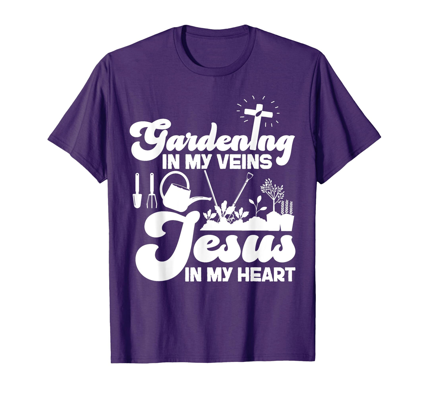 Plant Lover Gardening Jesus Faith Christian Gardening In My T-Shirt