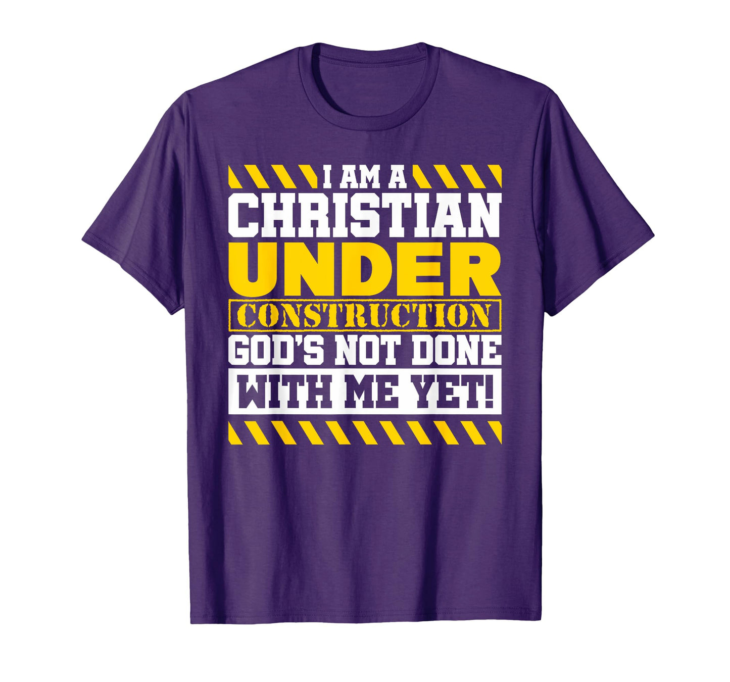 Funny Christian Under Construction God's Not Done With Me T-Shirt