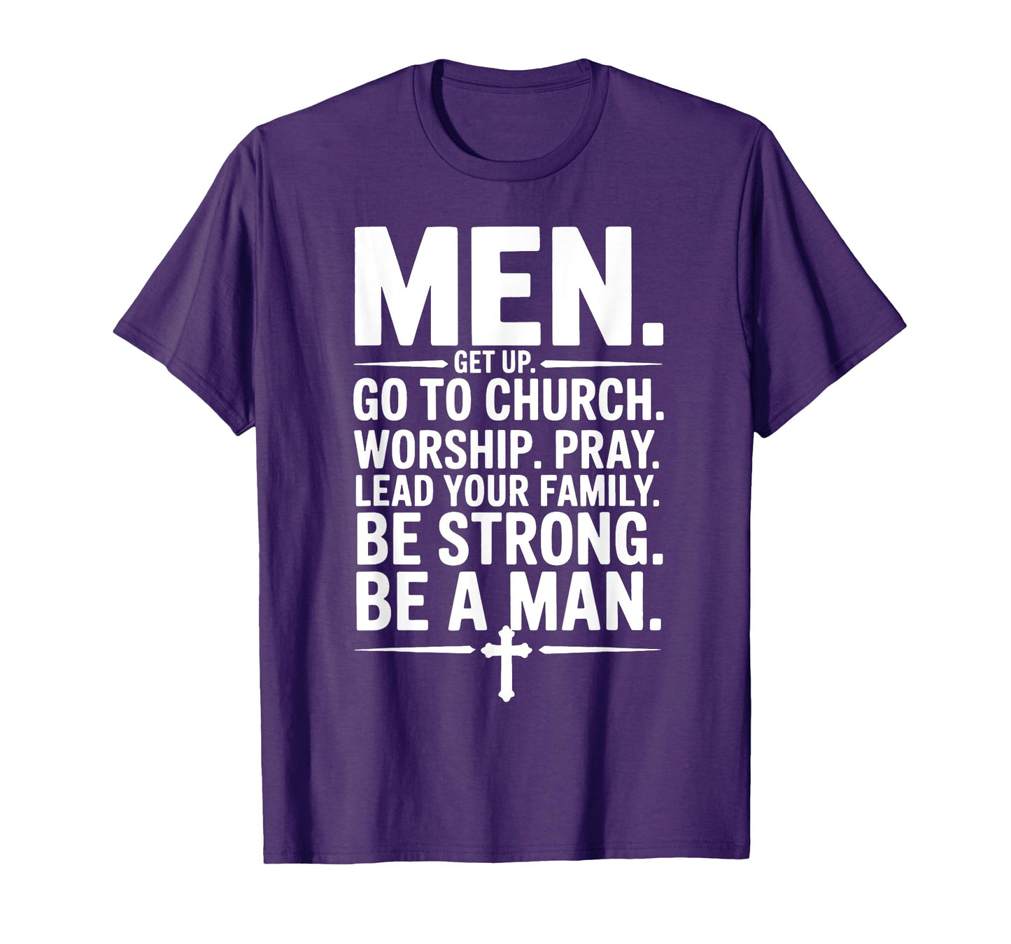 Men Get Up Go To Church Worship Pray Lead Your Family Be T-Shirt