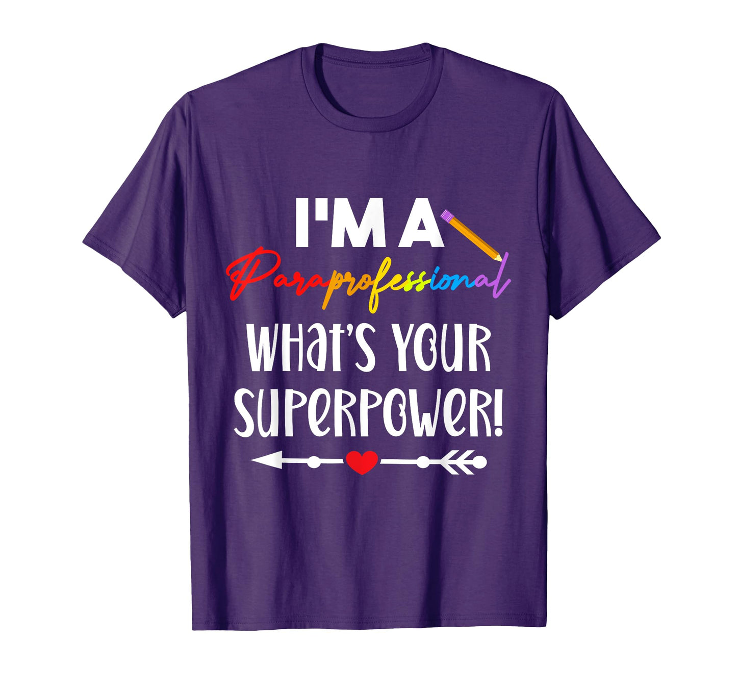 I'm A Paraprofessional What's Your Superpower, para teacher Men Women T-Shirt