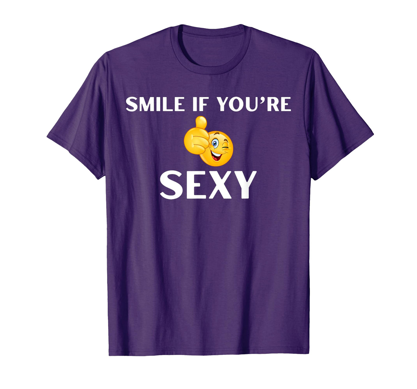 Funny Smile if You're Sexy Tank or Tee T-Shirt