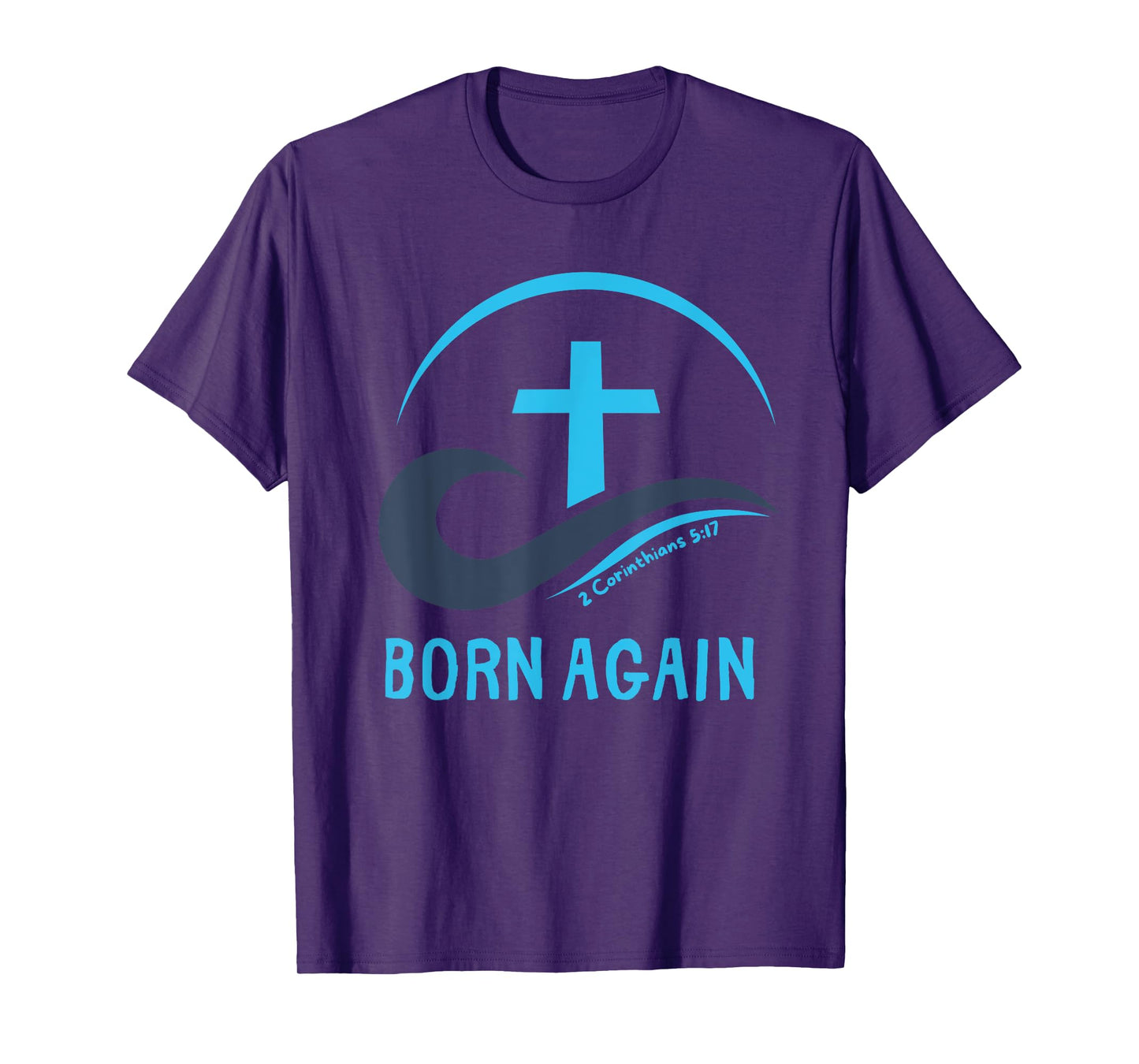 BORN AGAIN, Christian Water Baptism Baptize T-Shirt
