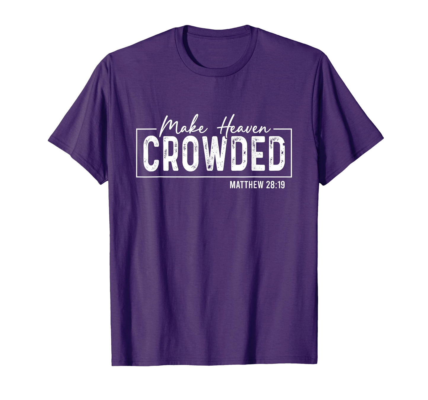 Christian Saying Make Heaven Crowded God Faith Retro T-Shirt