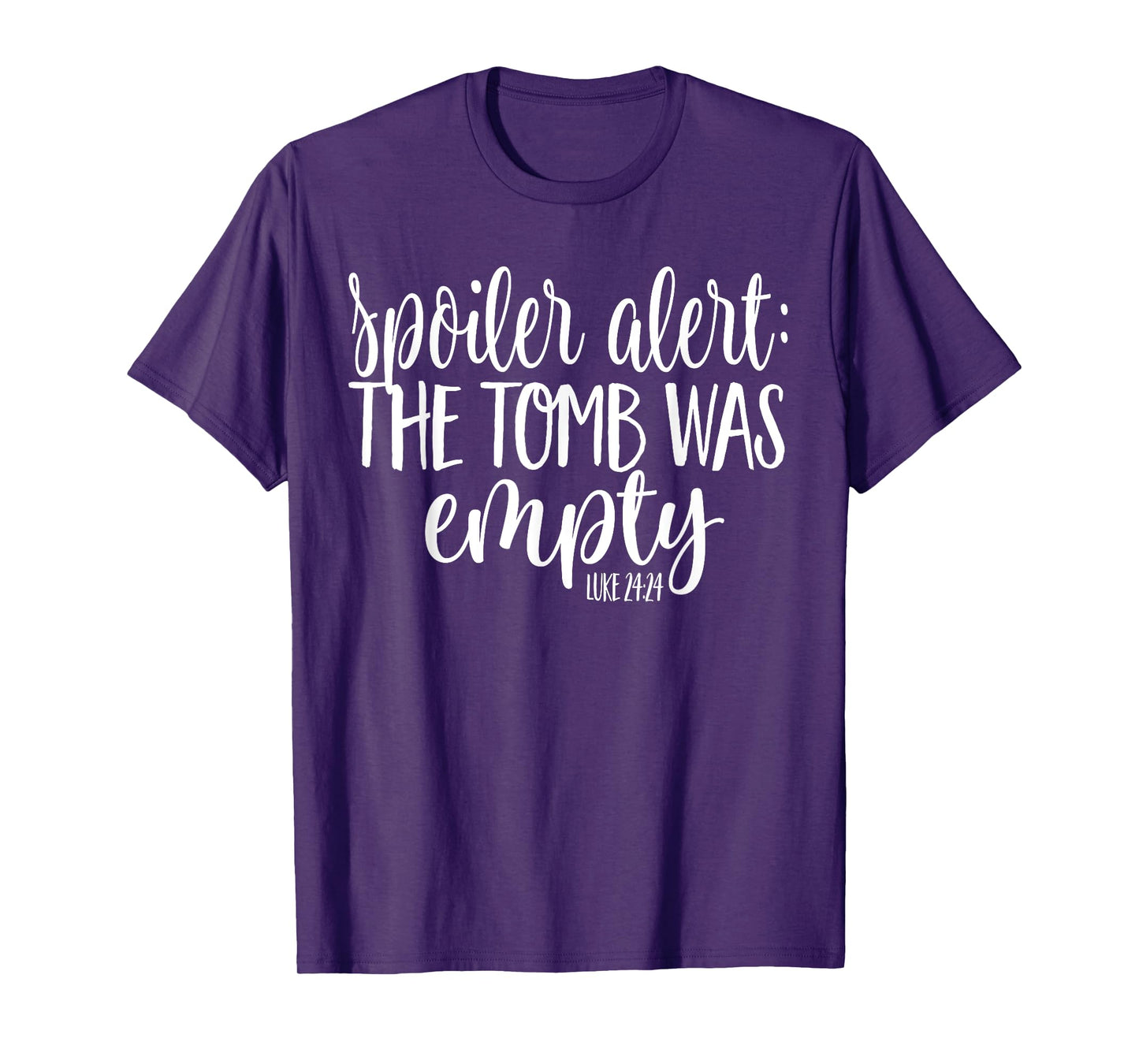 Easter He is Risen SPOILER ALERT THE TOMB WAS EMPTY SHIRT T-Shirt