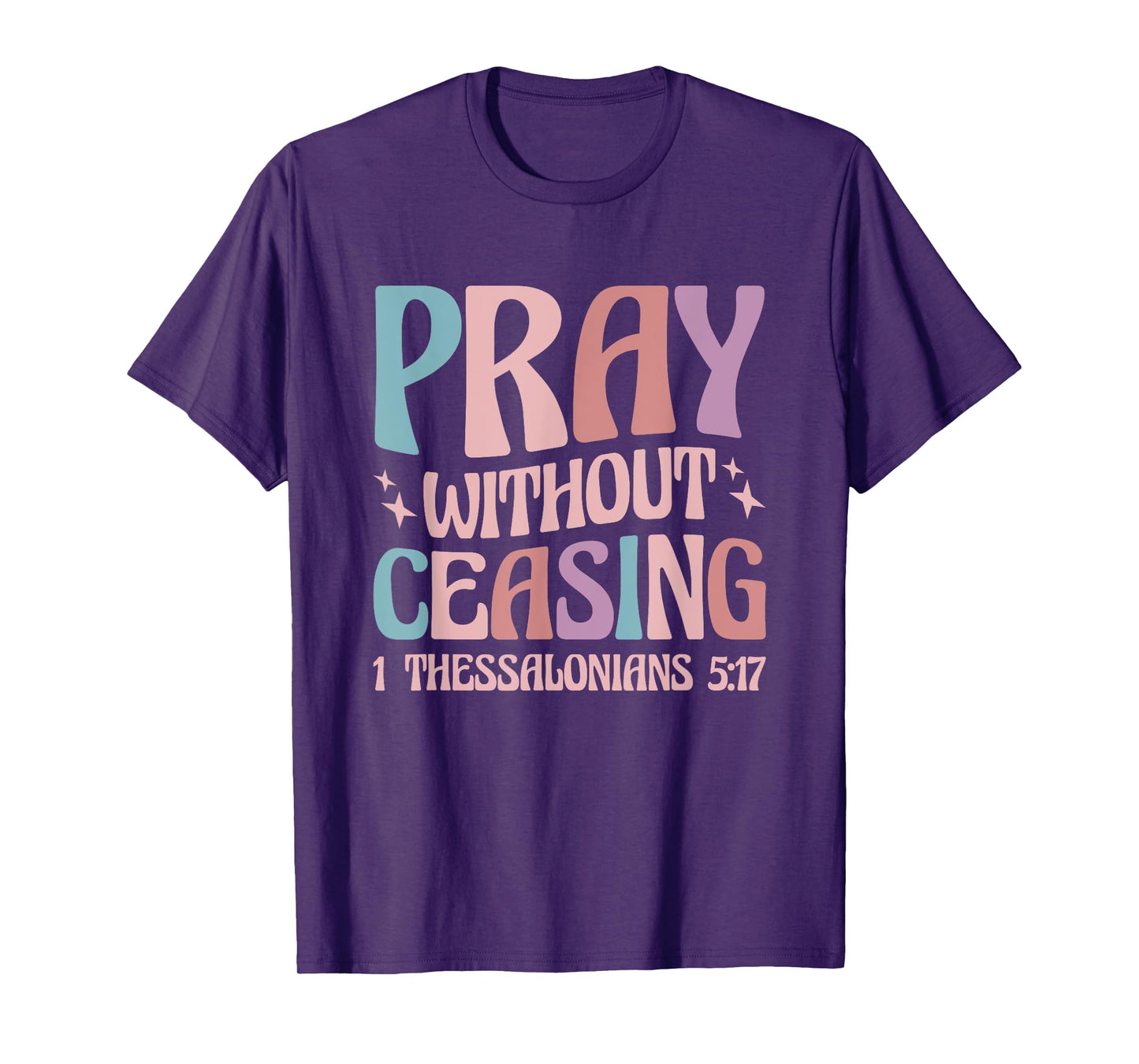 Pray Without Ceasing T-Shirt