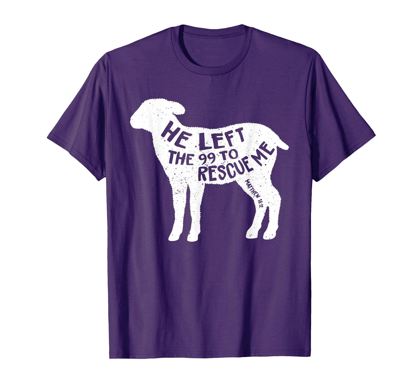 He Left The 99 To Rescue Me Matthew 18:12 Lamb Christian T-Shirt