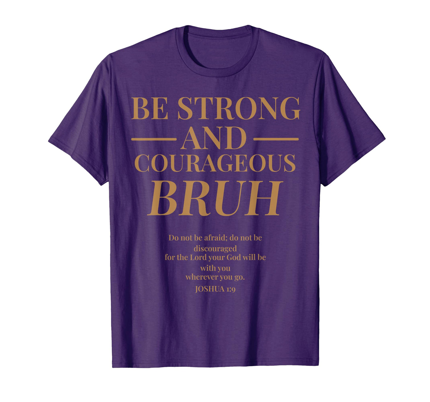 Be Strong and Courageous Bruh Funny Christian Joshua 1 9 T-Shirt