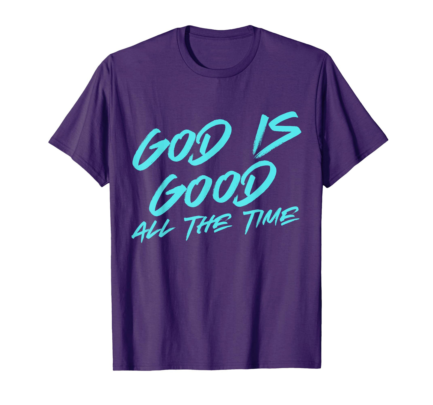 GOD IS GOOD ALL THE TIME, Biblical, God Christian T-Shirt