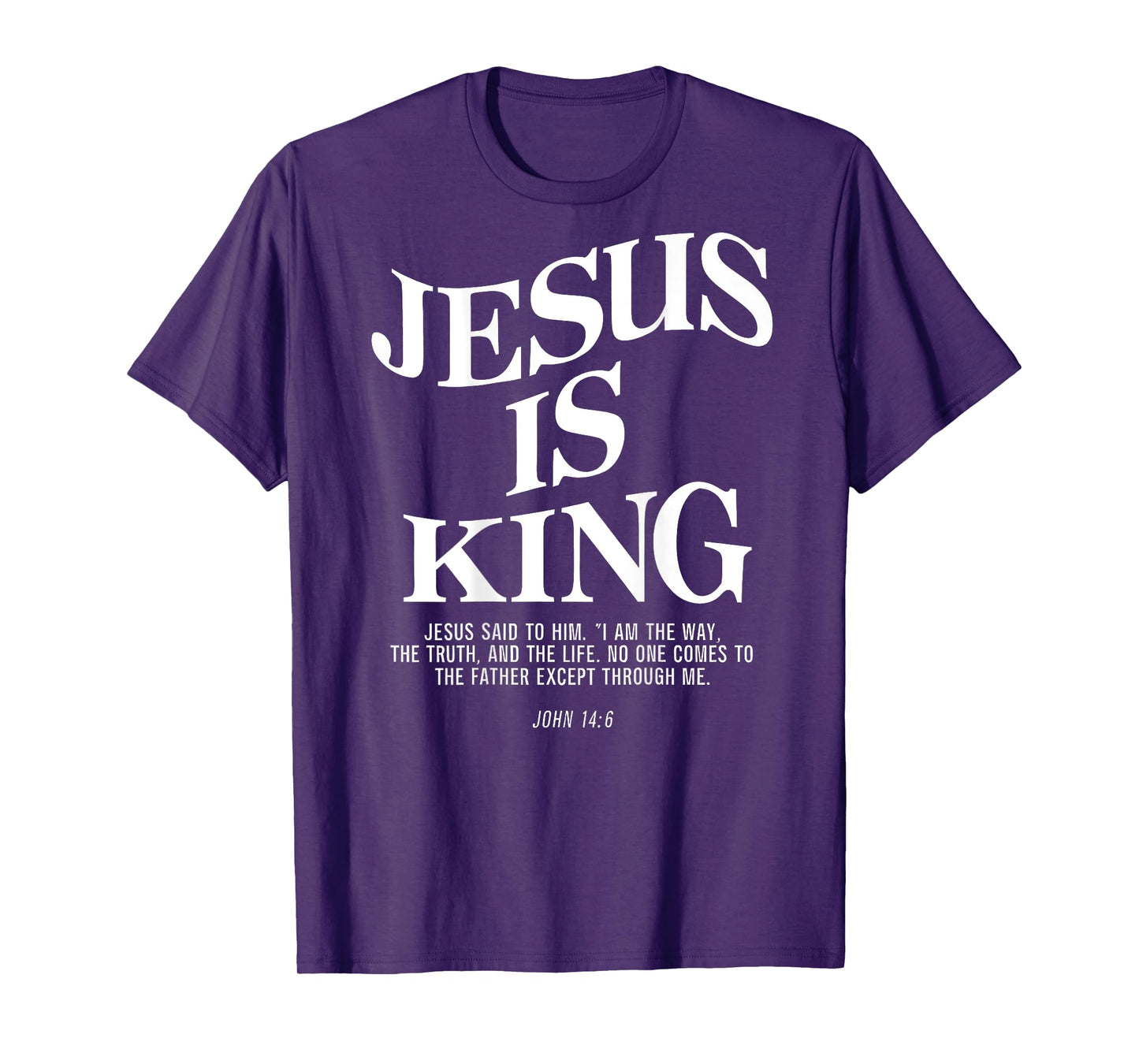 Jesus Is King Jesus John 146 Costume Christian Bible Verse T-Shirt