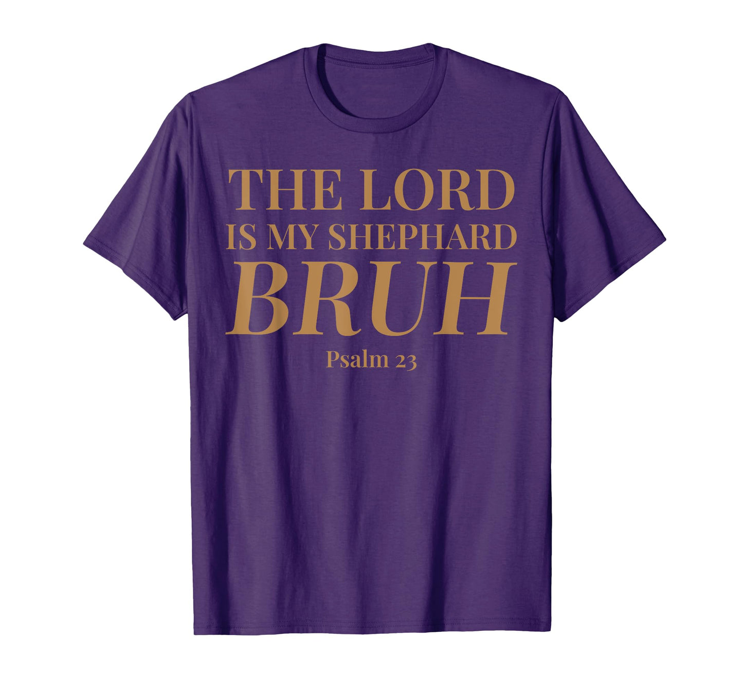 The Lord is My Shepherd Bruh Funny Christian Psalm 23 Men's T-Shirt