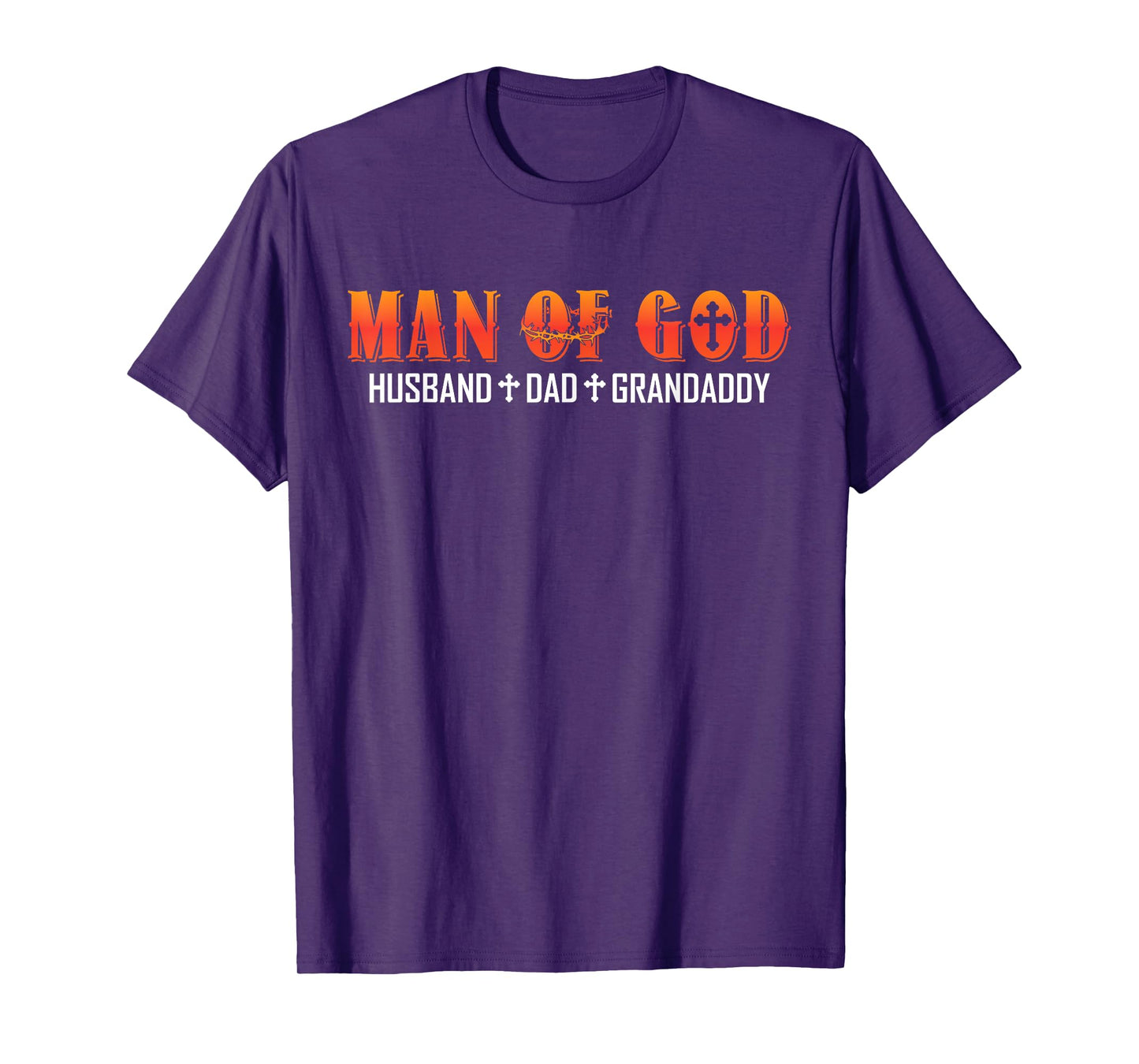 Man Of God Husband Dad Grandaddy Christian Dad Religious T-Shirt